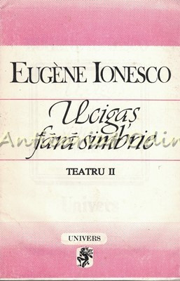 Teatru II - Eugene Ionesco - Ucigas Fara Simbrie foto