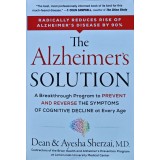 The Alzheimer's Solution: A Breakthrough Program to Prevent and Reverse the Symptoms of Cognitive Decline at Every Age - 2017 - Dean &amp;amp; Ayesha Sher