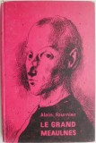 Le Grand Meaulnes - Alain Fournier (Carte in Franceza, Editie Originala)