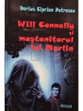 Darius Ciprian Petrescu - Will Connely si mostenitorul lui Merlin (Editia: 2019)