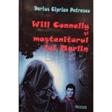 Darius Ciprian Petrescu - Will Connely si mostenitorul lui Merlin (Editia: 2019)