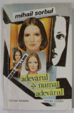 ADEVARUL SI NUMAI ADEVARUL , roman de MIHAIL SORBUL , 1992