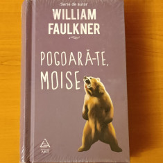 William Faulkner - Pogoară-te, Moise (sigilat / în țiplă)