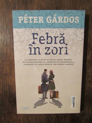 Febră &amp;icirc;n zori - Peter Gardos foto