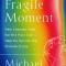 Our Fragile Moment: How Lessons from Earth&#039;s Past Can Help Us Survive the Climate Crisis
