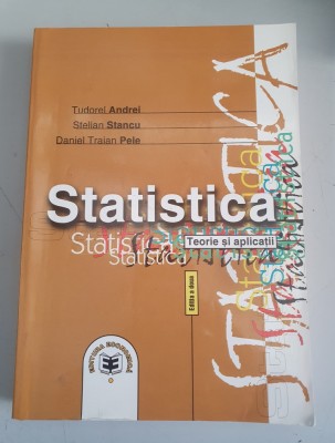 Statistica , Teorie si aplicatii- Tudorel Andrei, Stelian Stancu foto