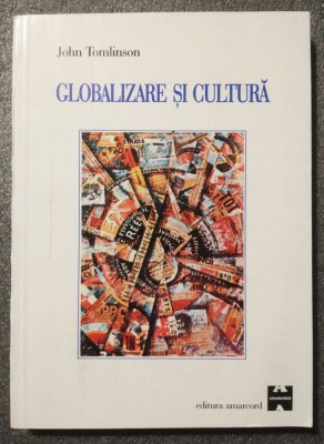 John Tomlinson - Globalizare și cultură (2002) foto