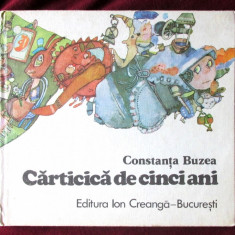 "CARTICICA DE CINCI ANI", Constanta Buzea, 1983. Ilustratii de Hadai G. Klara