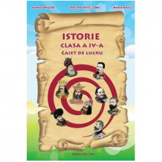 Istorie. Clasa a IV-a. Caiet de lucru - Paperback brosat - Adina Grigore - Ars Libri