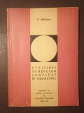 Nicolae Mihăileanu - Utilizarea numerelor complexe &icirc;n geometrie (1968)