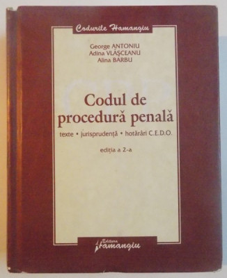 CODUL DE PROCEDURA PENALA , TEXTE , JURISPRUNDENTA , HOTARARI CEDO , EDITIA A II A , 2008 foto