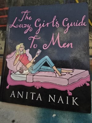 The lazy girl s guide to men - Anita Naik foto