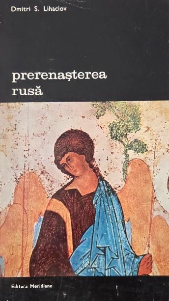 Prerenasterea rusa - Dmitri S. Lihaciov