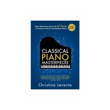 Classical Piano Masterpieces. Piano Sheet Music Book with 65 Pieces of Classical Music for Intermediate Players (+Free Audio)
