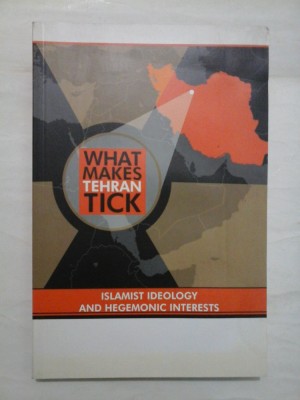 WHAT MAKES TEHRAN TICK * ISLAMIST IDEOLOGY AND HEGEMONIAC INTERESTS foto