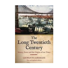 The Long Twentieth Century: Money, Power and the Origins of Our Times