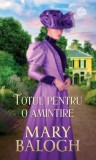 Mary Balogh - Totul pentru o amintire