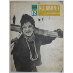 LE ROUMANIE D&#039; AUJOURD &#039; HUI , REVUE , No. 12 , 1964 , TEXT IN LIMBA FRANCEZA