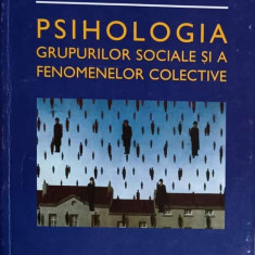 PSIHOLOGIA GRUPURILOR SOCIALE SI A FENOMENELOR COLECTIVE-PANTELIMON GOLU