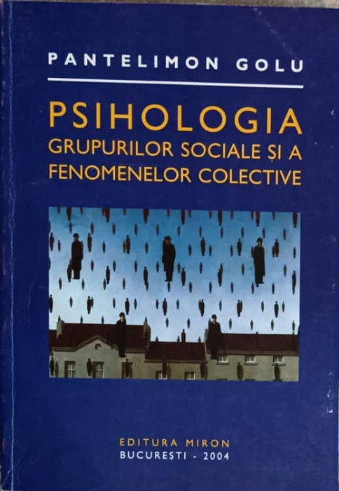 PSIHOLOGIA GRUPURILOR SOCIALE SI A FENOMENELOR COLECTIVE-PANTELIMON GOLU