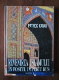 Patrick Karam - Revenirea islamului in fostul imperiu rus