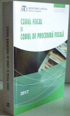 CODUL FISCAL SI CODUL DE PROCEDURA FISCALA EDITIA A V A REV. 2017 foto