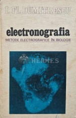 Electronografia. Metode electrografice in biologie - 1979 - I. FL. Dumitrescu (AF20)