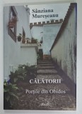 CALATORII , PORTILE DIN OBIDOS de SANZIANA MURESANU , 2017