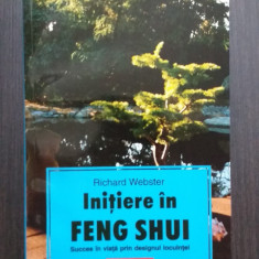 INITIERE IN FENG SHUI - SUCCES IN VIATA PRIN DESIGNUL LOCUINTEI RICHARD WEBSTER