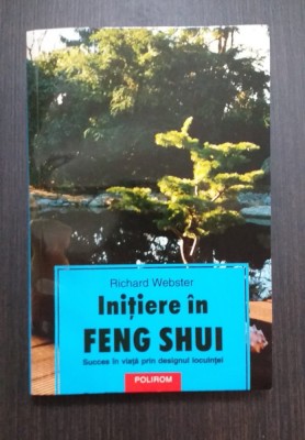 INITIERE IN FENG SHUI - SUCCES IN VIATA PRIN DESIGNUL LOCUINTEI RICHARD WEBSTER foto