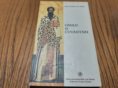 SFANTUL VASILE CEL MARE - Omilii si Cuvantari - 2004, 412 p. foto
