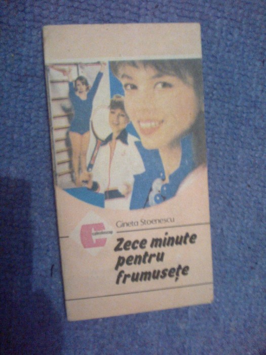 a5 Zece Minute Pentru Frumusete - Gineta Stoenescu