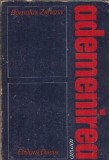 Ademenirea de Romulus Zaharia - Roman clasic romanesc, editura Dacia 1983, 490 pagini, coperta cartonata, colectie beletristica