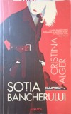 Sotia Bancherului - Cristina Alger, Editura Nemira, 2019, Roman, Armada, Paperback
