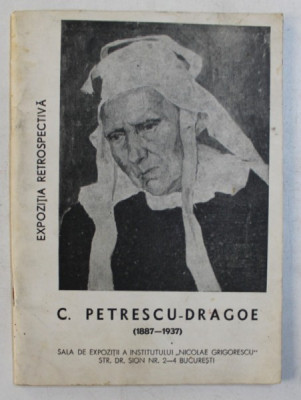 C . PETRESCU - DRAGOE ( 1887 - 1937) , EXPOZITIE RETROSPECTIVA , 1967 foto