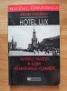 HOTEL LUX. PARTIDELE FRATESTI IN SLUJBA INTERNATIONALEI COMUNISTE - Vaksberg, Humanitas