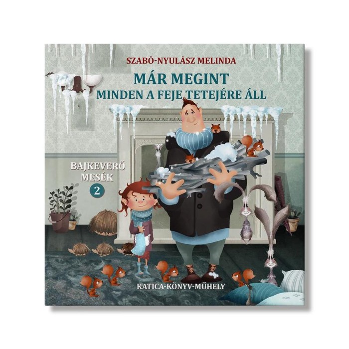 M&aacute;r megint minden a feje tetej&eacute;re &aacute;ll - Szab&oacute;-Nyul&aacute;sz Melinda