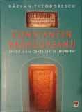 Constantin Brancoveanu intre &quot;Casa Cartilor&quot; si &quot;Ievropa&quot;, Razvan Teodorescu, 2012