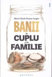 Carte Banii in Cuplu si Familie Marie Claude Francois Laugier Romana 2017 Paperback