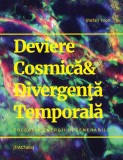 Deviere Cosmica &amp; Divergenta Temporala | Stefan Tiron