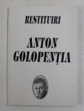 RESTITUIRI - ANTON GOLOPENTIA , editor STEFAN COSTEA , 1995