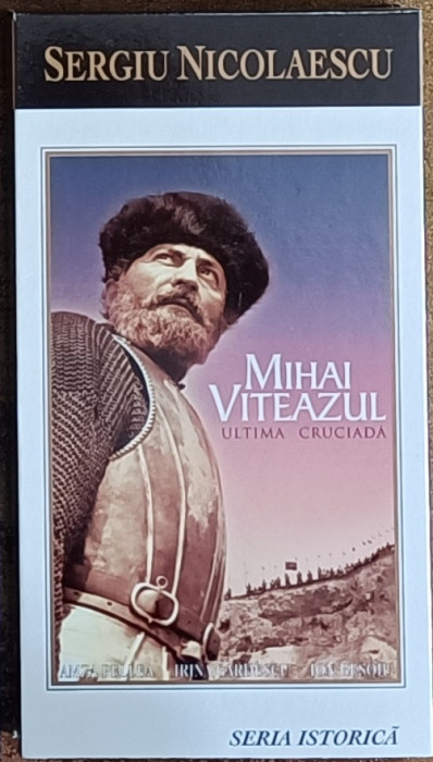 Film Rom&acirc;nesc pe casetă video vhs , Mihai Viteazul de Sergiu Nicolaescu