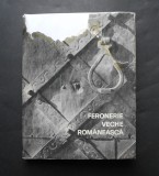 Feronerie veche romaneasca - Dinu C. Giurescu, Andrei Panoiu. DEDICATA