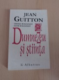 Jean Guitton - Dumnezeu si stiinta