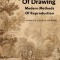 The Book Of Drawing: Modern Methods Of Reproduction