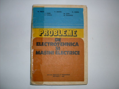Probleme De Electrotehnica Si Masini Electrice - Colectiv ,552059 foto