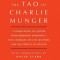 Tao of Charlie Munger: A Compilation of Quotes from Berkshire Hathaway&#039;s Vice Chairman on Life, Business, and the Pursuit of Wealth with Comm
