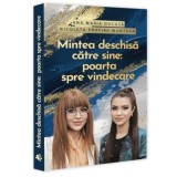 Mintea deschisa catre sine: poarta spre vindecare - Ana Maria Ducuta