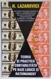 TEORIA SI PRACTICA CONTABILITATII PE BAZE LOGICE SI RATIONAMENT de H. LAZAROVICI , 2000