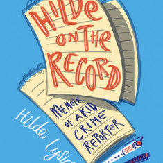 Hilde on the Record: Memoir of a Kid Crime Reporter